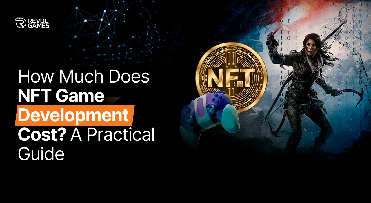 How Much Does NFT Game Development Cost? A Practical Guide